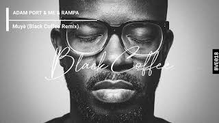 Adam Port &amp; M.E. &amp; Rampa - Muyè  (Black Coffee Remix)