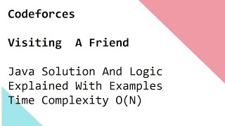Codeforces Visiting  A Friend Java Solution And Logic Explained With Examples   Time Complexity O(N)