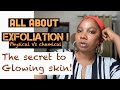 EXFOLIATION: How to get glowing skin/ difference btw physical, chemical & mechanical exfoliation!