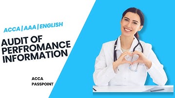 ACCA | Advanced Audit and Assurance (AAA) Topic 3 Audit of Performance Information by ACCA Passpoint