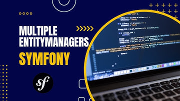 Multiple Entity Managers dans Symfony : Gérer efficacement PostgreSQL et MariaDB