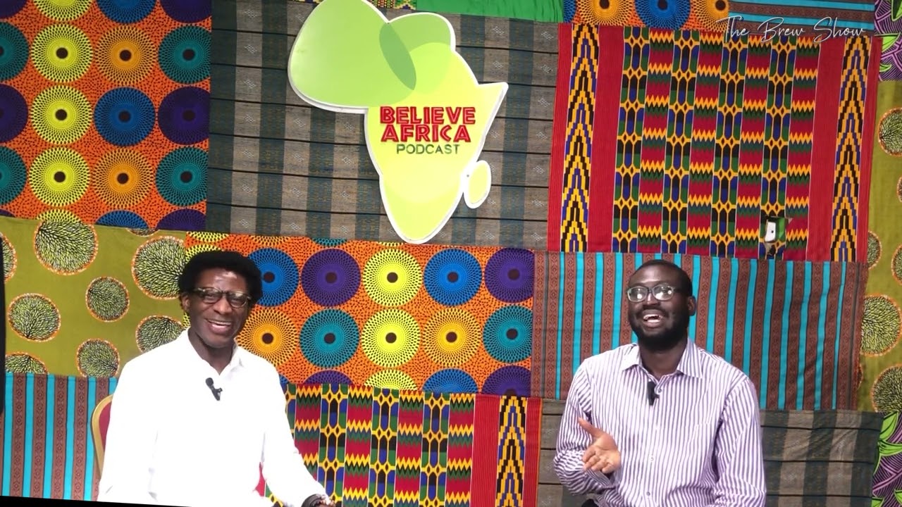 James Brew Amissah from The Brew Show chats with Cyril Awere from the BelieveAfrica Podcast.