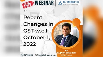 Webinar on Recent Changes in GST w.e.f October 1, 2022 || CA (Adv) Bimal Jain