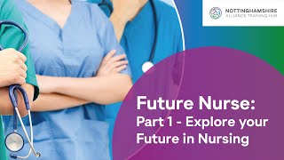 Future Nurse - Explore your Future in Nursing - Part 1