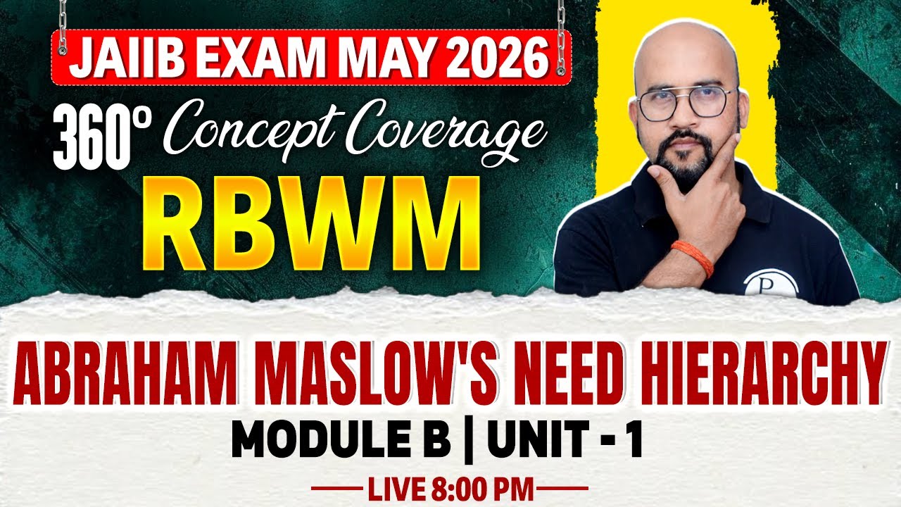 JAIIB May 2026 | JAIIB RBWM Module B | Abraham Maslow's Need Hierarchy | by Bhaskar Sir
