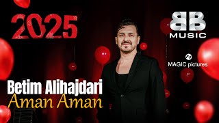 Betim Alihajdari - Aman Aman (Prod by: BB Music)