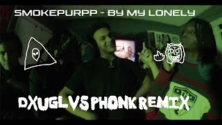 Smokepurpp - By My Lonely (DXUGLVS Phonk Remix)