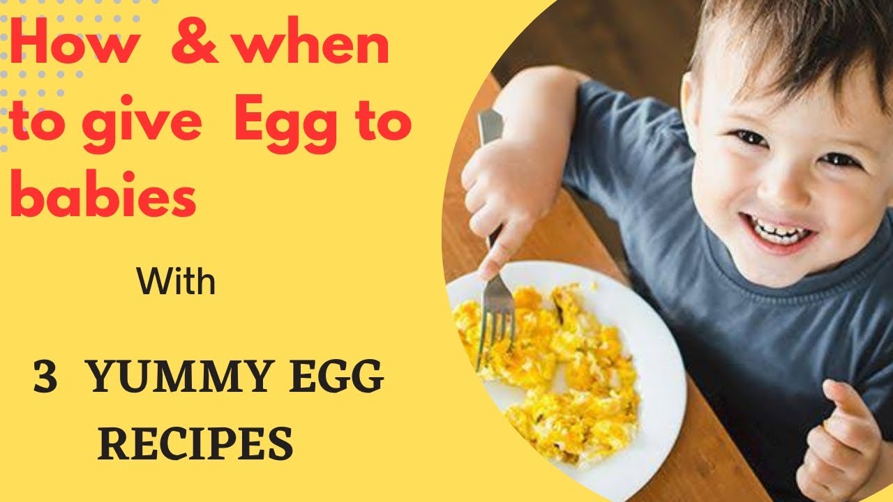 How And When To Introduce Egg To Baby Healthy Baby Egg Recipes Egg How And When To Introduce Egg To Baby Healthy Baby Egg Recipes Egg