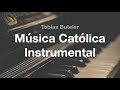 🎹 Música Católica Instrumental (Piano Solo) - Tobías Buteler