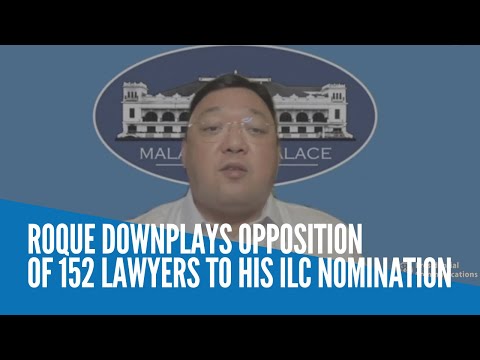 Roque downplays opposition of 152 lawyers to his ILC nomination