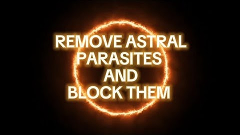 LIGHT LANGUAGE ✨ REMOVE ASTRAL PARASITES AND BLOCK THEM #lightlanguage#healing #energy#codes#spirit