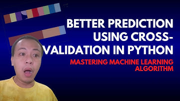 LESSON 21: MASTERING MACHINE LEARNING ALGORITHM: Better Prediction Using Cross-Validation in Python