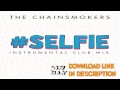 The Chainsmokers - #Selfie (Studio Acapella)