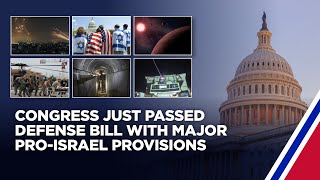 Congress Passes: Major Defense Bill With AIPAC-Backed Initiatives