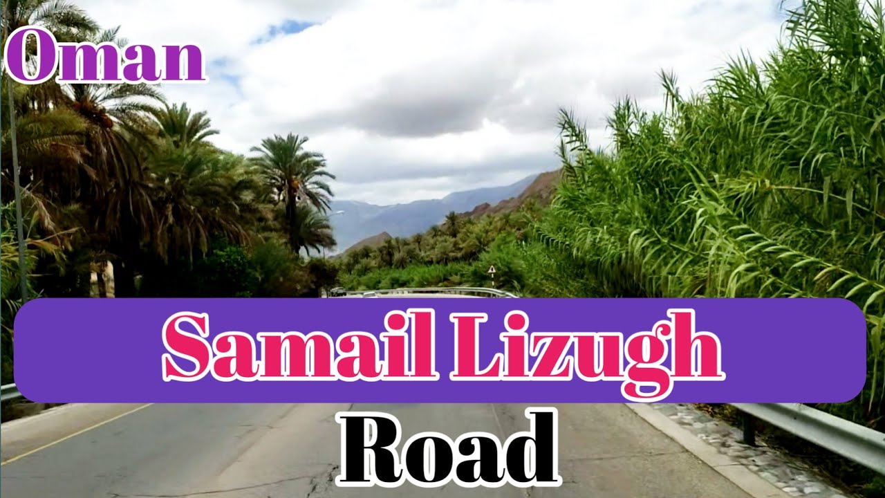 Oman Travel Vlog | Samail Lizugh Road Muscat Oman| Road Trip