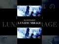 LUNATIC MIRAGE Short Video #elfensjón #shorts #music