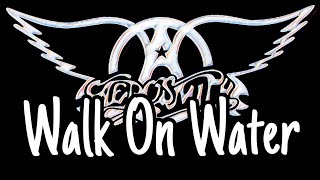 AEROSMITH - Walk On Water (Lyric Video)