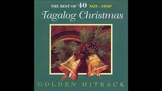 Christmas Medley: The Best Of 40 Non-Stop Tagalog Christmas (Golden Hitback) - Medley 1