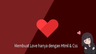 Membuat Love dengan Html & Css Cocok Untuk Surprise Mantan, Pacar, atau Gebetan. #html #css #love