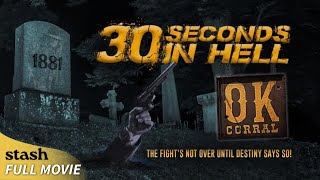 30 Seconds in Hell | Old Western | Full Movie | OK Corral