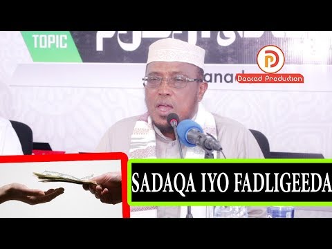 SADAQA IYO FADLIGEEDA MUXAADARO CUSUB 2019 SH MAXAMED DIRIR 