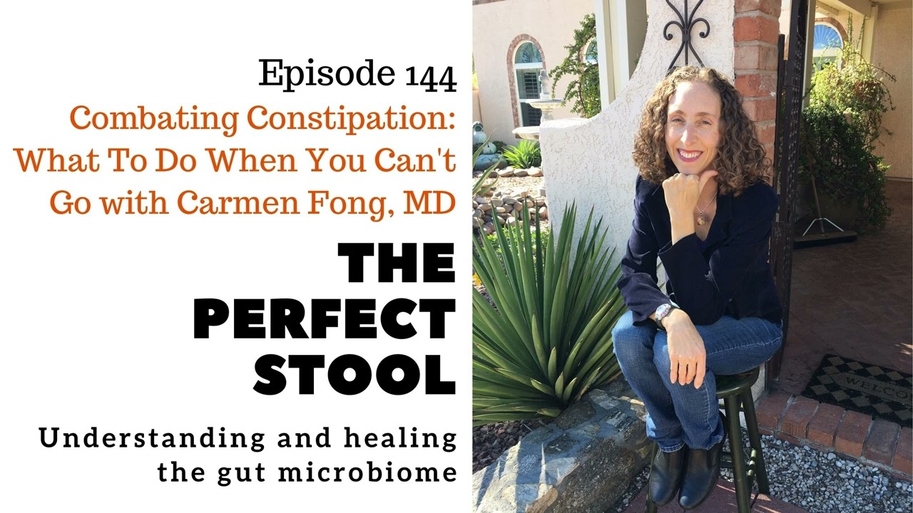 Combating Constipation: What To Do When You Can't Go with Carmen Fong, MD