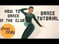 How To Dance In The Club (Hip Hop Edition) | Chop Daily