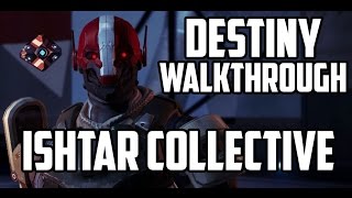 Destiny Walkthrough: Ishtar Collective