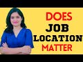 Should job location matter to you  does job location define career growth