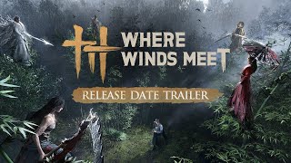 Where Winds Meet - Release Date Trailer