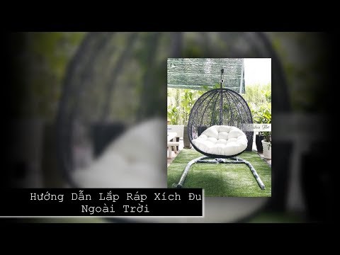 Video Hướng Dẫn Lắp Ráp Xích Đu Ngoài Trời - Sài Gòn Hoa - youtube