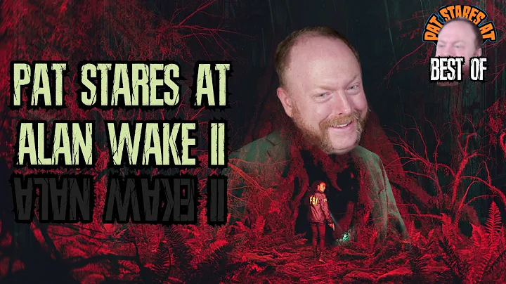 Best of PatStareAt: Alan Wake 2 (Definitive Edition)