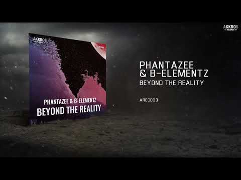PHANTAZEE & B-ELEMENTZ - BEYOND THE REALITY