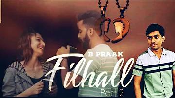 #filhaal2Mohabbat #filhal| Akshay Kumar Ft Nupur Sanon | Ammy Virk | BPraak | Jaani | Arvindr Khair