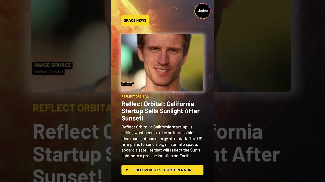 Reflect Orbital: California Startup Sells Sunlight After Sunset! 🌌🌍🔆 