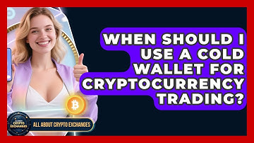 When Should I Use a Cold Wallet for Cryptocurrency Trading? | All About Crypto Exchanges News
