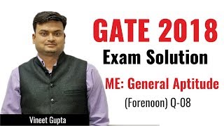 General Aptitude | 08 | Mechanical Engineering | GATE 2018 Exam Solution
