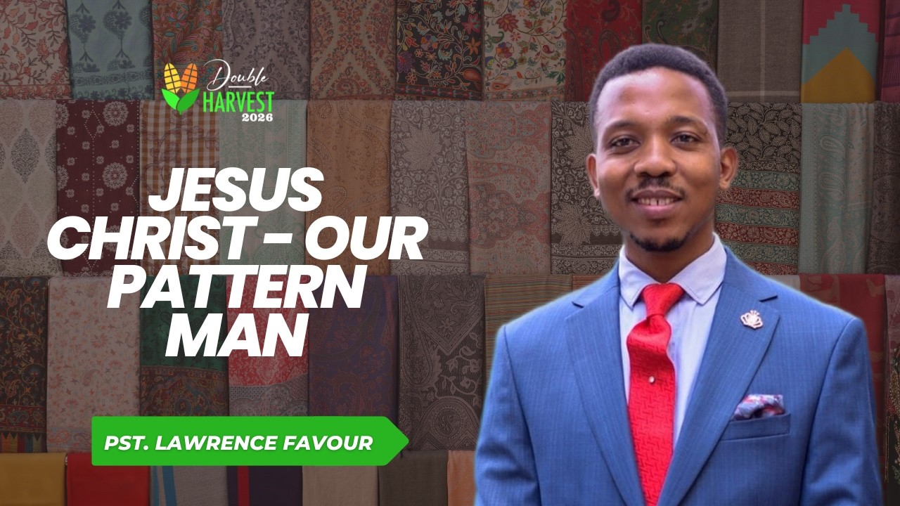 Pst. Lawrence Favour || Jesus Christ - Our Pattern Man || 22nd Feb 2026