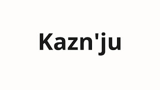 How To Pronounce Kaznju Казнью Execution In Russian