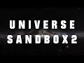 Universe sandbox 2  extended soundtrack  includes new deleted  tension tracks