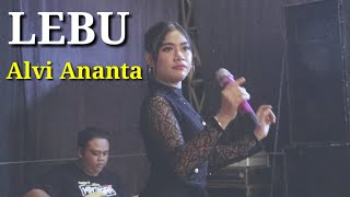 Alvi Ananta LEBU(Cover Live Perfom) Madhara Music