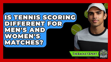 Is Tennis Scoring Different For Men