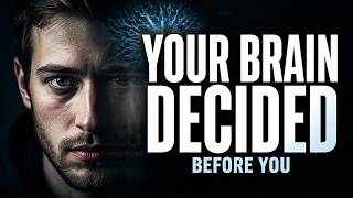 Your Brain Decides Before You Do