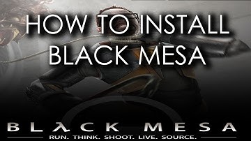 How to Install Black Mesa (Source Mod) - Presented by Mr. Odd