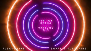 Tik Tok Remix - Keha Various Djs
