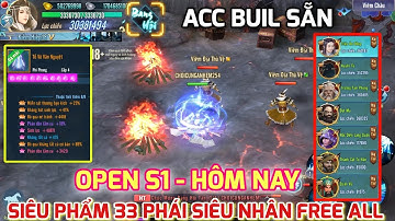 VLTK Mobile Lậu Siêu Nhân 33 Phái Open S1 Full Mọi Thứ - Võ Lâm Anh Em Free Acc Buil Sẵn Max