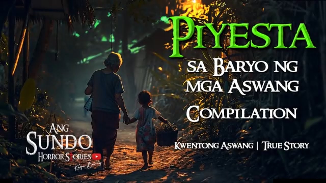 PIYESTA SA BARYO NG MGA ASWANG |  KWENTONG ASWANG  |  TRUE STORY