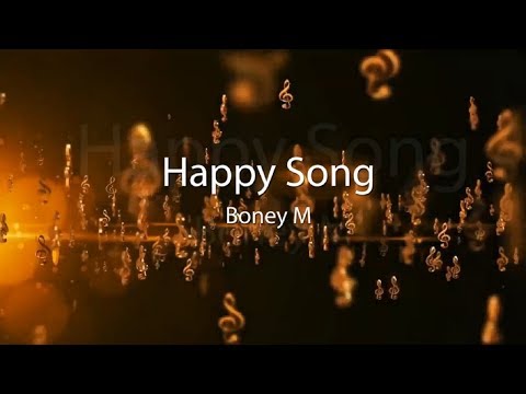 Boney M. Happy Song lyrics.