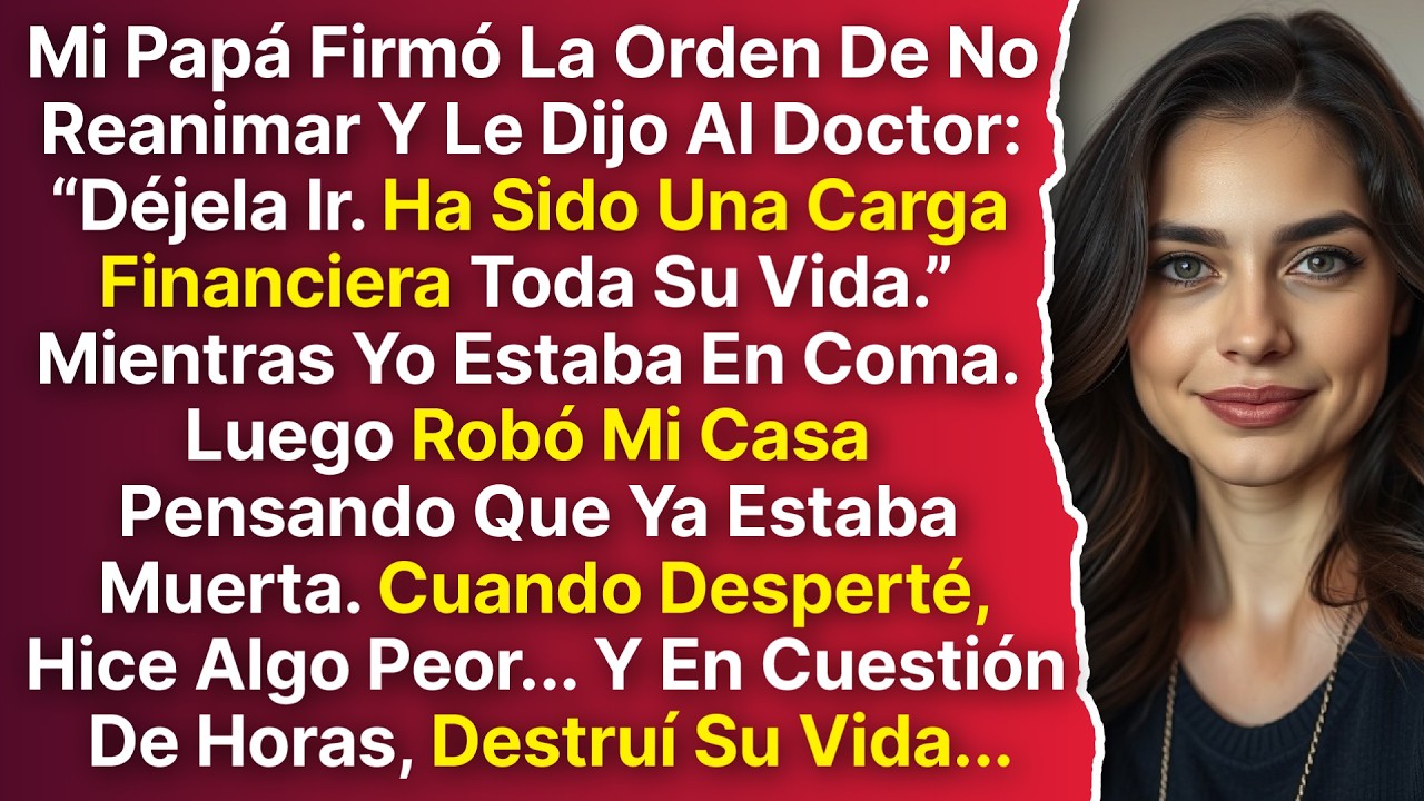Estaba En Coma, Mi Papá Le Dijo Al Doctor: “Déjela Ir, Es Una Carga Financiera.” 20 Horas Después...