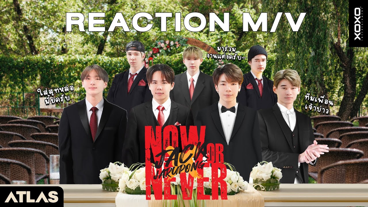 [ATLAS Reaction MV] JACK JARUPONG - NOW OR NEVER